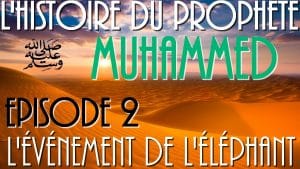 histoire du prophète mohamed (pbsl) épisode 2