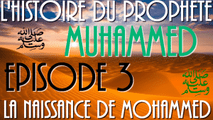 le prophète Mohamed (PBSL) - La naissance de Mohamed