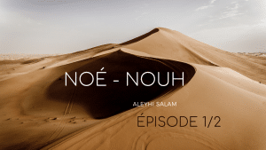 Noé en islam partie 1 sur 2